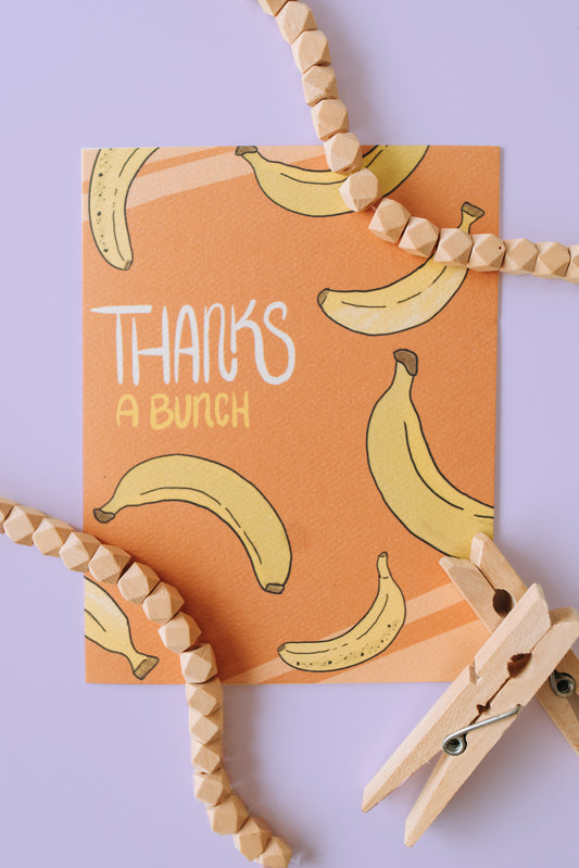Thanks A Bunch - Bananas